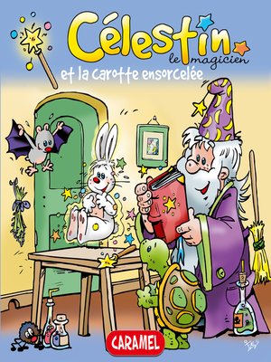 cover image of Célestin le magicien et la carotte ensorcelée